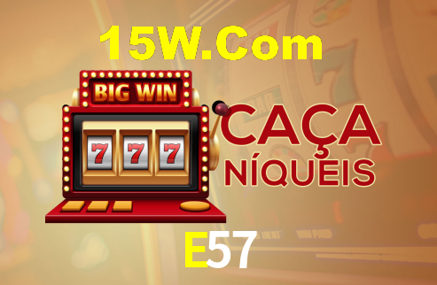 E57,E57 Bet